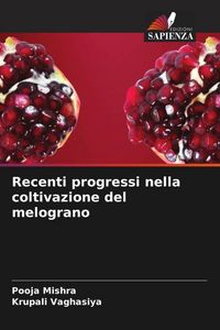 Produktbild: Recenti progressi nella coltivazione del melograno