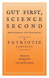 Produktbild: Gut First, Science Second: Health Consequences of the Trump Doctrine