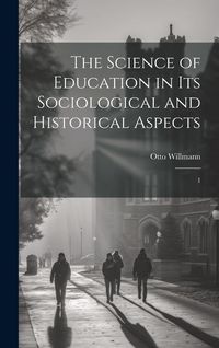 Produktbild: The Science of Education in its Sociological and Historical Aspects: 1
