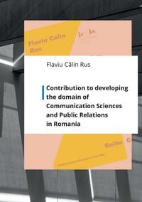 Produktbild: Contribution to developing the domain of Communication Sciences and Public Relations in Romania