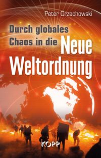 Produktbild: Durch globales Chaos in die Neue Weltordnung