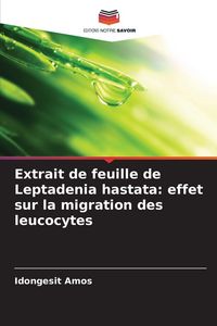 Produktbild: Extrait de feuille de Leptadenia hastata: effet sur la migration des leucocytes