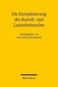 Produktbild: Die Europ&auml;isierung des Kartell- und Lauterkeitsrechts