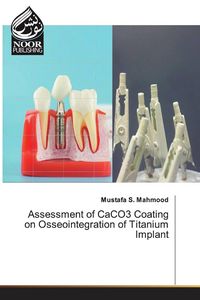 Produktbild: Assessment of CaCO3 Coating on Osseointegration of Titanium lmplant