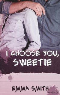 Bild vom Artikel I choose you, Sweetie vom Autor Emma Smith