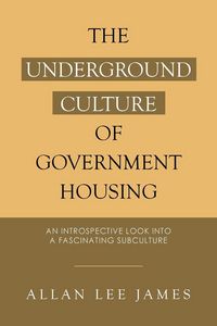 Produktbild: The Underground Culture of Government Housing