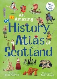 Produktbild: An Amazing History Atlas of Scotland