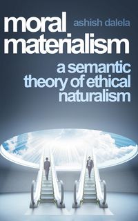 Produktbild: Moral Materialism: A Semantic Theory of Ethical Naturalism
