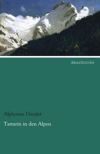 Bild vom Artikel Tartarin in den Alpen vom Autor Alphonse Daudet