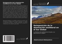 Produktbild: Reimposici&oacute;n de la dominaci&oacute;n neoliberal en el Sur Global