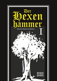 Bild vom Artikel Der Hexenhammer: Malleus Maleficarum. Erster Teil vom Autor Heinrich Kramer