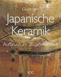 Produktbild: Japanische Keramik - Aufbruch im 20. Jahrhundert