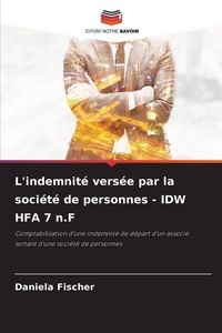 Produktbild: L'indemnit&eacute; vers&eacute;e par la soci&eacute;t&eacute; de personnes - IDW HFA 7 n.F