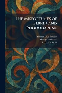Produktbild: The Misfortunes of Elphin and Rhododaphne