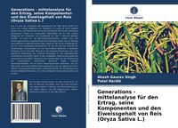 Produktbild: Generations - mittelanalyse f&uuml;r den Ertrag, seine Komponenten und den Eiweissgehalt von Reis (Oryza Sativa L.)