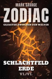 Produktbild: Zodiac &ndash; Gejagter zwischen den Welten / Zodiac &ndash; Gejagter zwischen den Welten: Schlachtfeld Erde