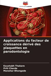Produktbild: Applications du facteur de croissance d&eacute;riv&eacute; des plaquettes en parodontologie