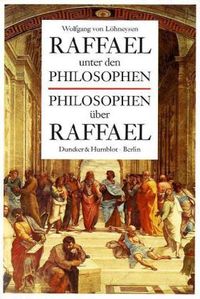 Bild vom Artikel Raffael unter den Philosophen - Philosophen über Raffael. vom Autor Wolfgang Löhneysen