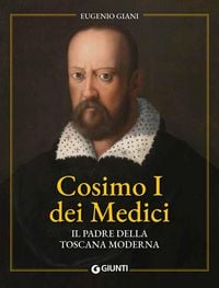 Produktbild: Cosimo I dei Medici. Il padre della Toscana moderna