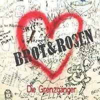 Bild vom Artikel Brot & Rosen vom Autor Die Grenzgänger