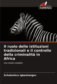 Produktbild: Il ruolo delle istituzioni tradizionali e il controllo della criminalit&agrave; in Africa