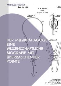 Produktbild: Der Musikp&auml;dagoge Eine wissenschaftliche Biografie mit &uuml;berraschender Pointe