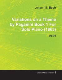 Produktbild: Variations on a Theme by Paganini Book 1 by Johannes Brahms for Solo Piano (1863) Op.35
