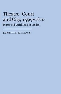 Produktbild: Theatre, Court and City, 1595 1610