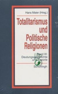 Produktbild: Totalitarismus und Politische Religionen, Konzepte des Diktaturvergleichs, Band III