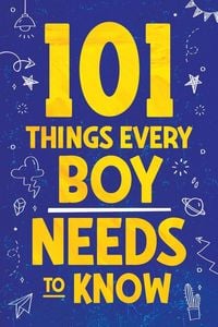 Produktbild: 101 Things Every Boy Needs To Know