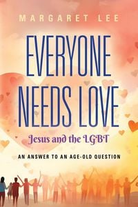 Produktbild: Everyone Needs Love... Jesus And The LGBT