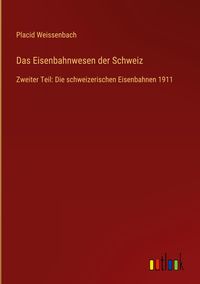 Produktbild: Das Eisenbahnwesen der Schweiz