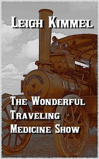Produktbild: The Wonderful Traveling Medicine Show