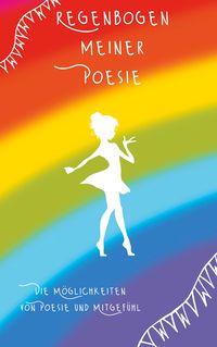 Bild vom Artikel Regenbogen meiner Poesie vom Autor Tina Hüsch