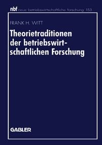 Produktbild: Theorietraditionen der betriebswirtschaftlichen Forschung