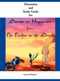 Produktbild: Discussion and Study Guide for Secrets to Happiness from the Teacher in the Desert