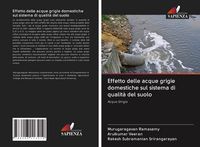 Produktbild: Effetto delle acque grigie domestiche sul sistema di qualit&agrave; del suolo