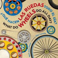 Produktbild: What Do Wheels Do All Day?/&iquest;Qu&eacute; Hacen Las Ruedas Todo El D&iacute;a?