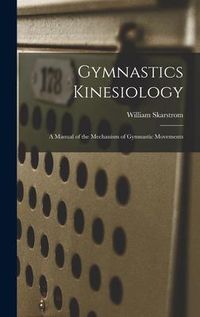 Produktbild: Gymnastics Kinesiology: A Manual of the Mechanism of Gymnastic Movements