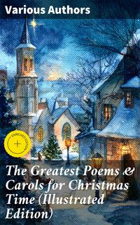 Produktbild: The Greatest Poems & Carols for Christmas Time (Illustrated Edition)