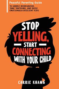 Produktbild: Stop Yelling, Start Connecting with Your Child