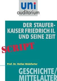Produktbild: Der Staufer-Kaiser Friedrich der II. und seine Zeit
