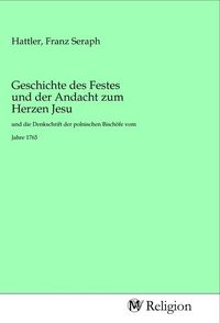 Produktbild: Geschichte des Festes und der Andacht zum Herzen Jesu