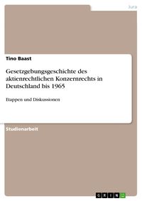 Produktbild: Gesetzgebungsgeschichte des aktienrechtlichen Konzernrechts in Deutschland bis 1965