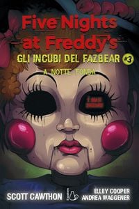 Produktbild: A notte fonda. Five nights at Freddy's. Gli incubi del Fazbear. Vol. 3