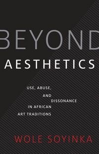 Produktbild: Soyinka, W: Beyond Aesthetics