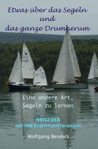 Produktbild: &sbquo;zu wasser und zu lande&lsquo; / Etwas &uuml;ber das Segeln und das ganze Drumherum
