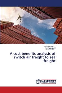 Produktbild: A cost benefits analysis of switch air freight to sea freight