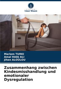 Produktbild: Zusammenhang zwischen Kindesmisshandlung und emotionaler Dysregulation