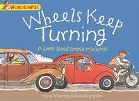 Produktbild: Manning, M: Wheels Keep Turning: A Book About Simple Machine